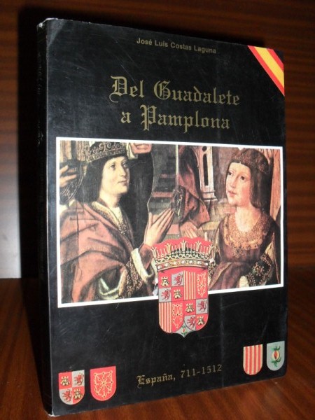 DEL GUADALETE A PAMPLONA. Espaa, 711-1512